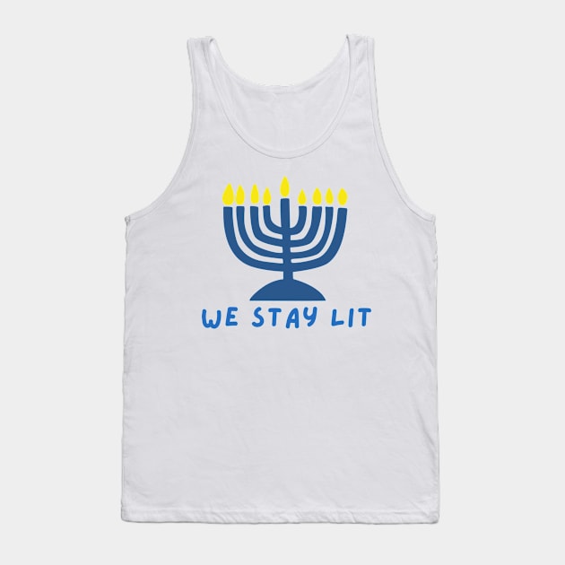 We Stay LIT Tank Top by stickersbyjori